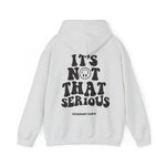 Not Serious Hoodie