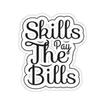 Skills pay the bills sticker