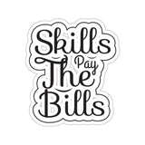 Skills pay the bills sticker