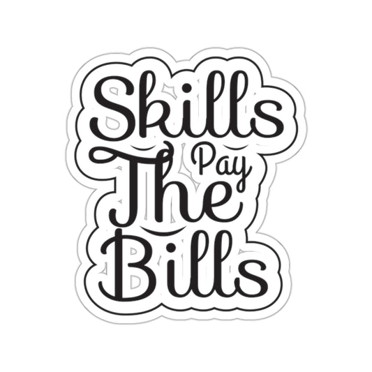 Skills pay the bills sticker