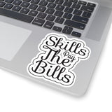 Skills pay the bills sticker