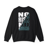 No risk No Reward Sweatshirt