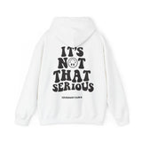 Not Serious Hoodie