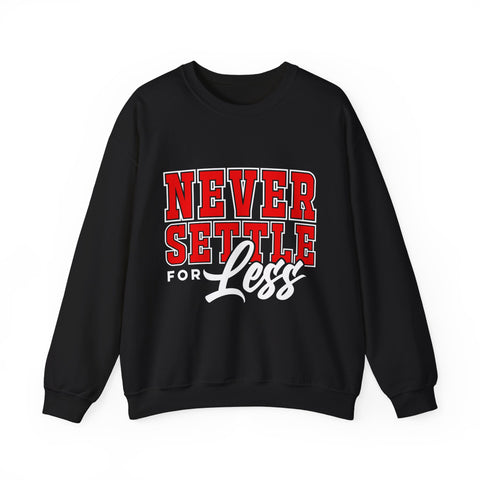 Never Settle Sweatshirt