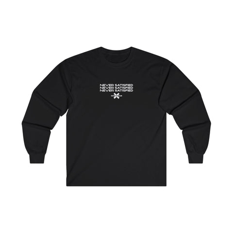 "Never Satisfied" Long Sleeve