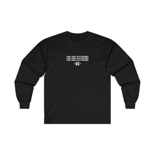 "Never Satisfied" Long Sleeve