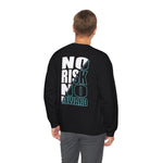 No risk No Reward Sweatshirt