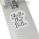 Skills pay the bills sticker