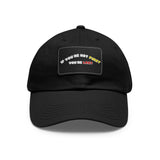 "If your not first" Dad Hat